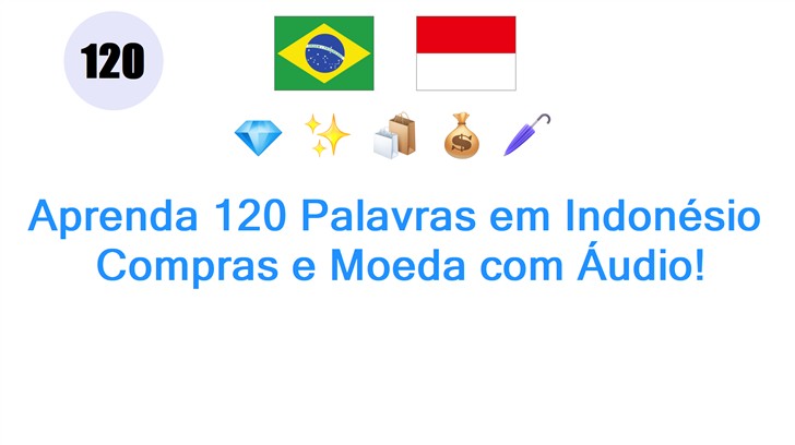 Aprenda 120 Palavras em Indonésio: Compras e Moeda com Áudio!